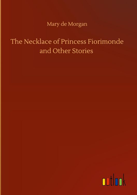 Produktbild: The Necklace of Princess Fiorimonde and Other Stories