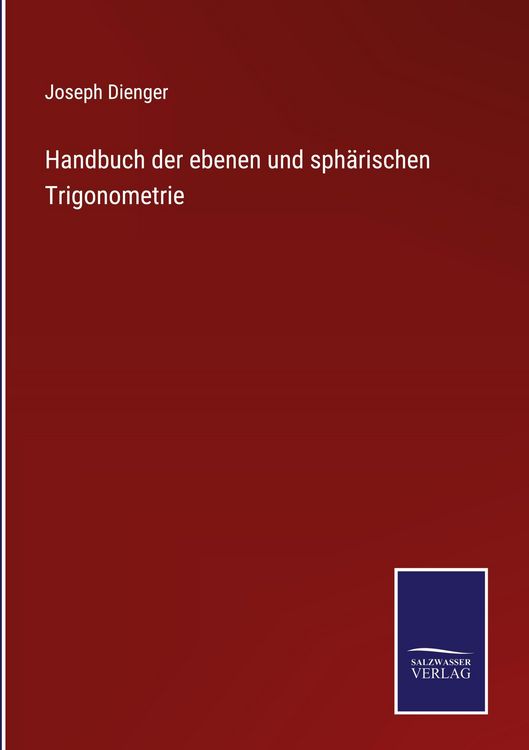 Produktbild: Handbuch der ebenen und sph&auml;rischen Trigonometrie