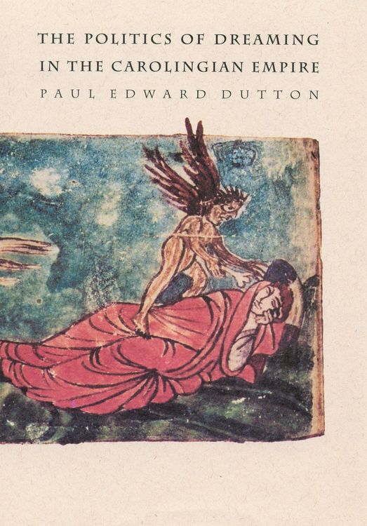 Produktbild: The Politics of Dreaming in the Carolingian Empire