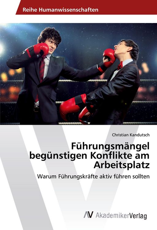 Produktbild: F&uuml;hrungsm&auml;ngel beg&uuml;nstigen Konflikte am Arbeitsplatz