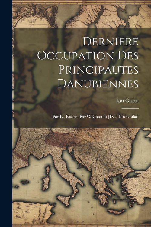 Produktbild: Derniere Occupation Des Principautes Danubiennes