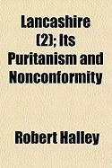 Produktbild: Lancashire (2); Its Puritanism and Nonconformity