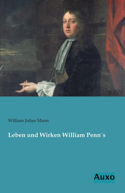 Produktbild: Leben und Wirken William Penn&acute;s