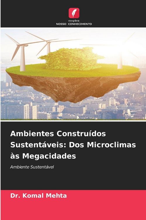 Produktbild: Ambientes Constru&iacute;dos Sustent&aacute;veis: Dos Microclimas &agrave;s Megacidades