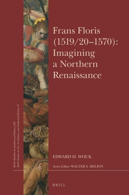 Produktbild: Frans Floris (1519/20-1570): Imagining a Northern Renaissance