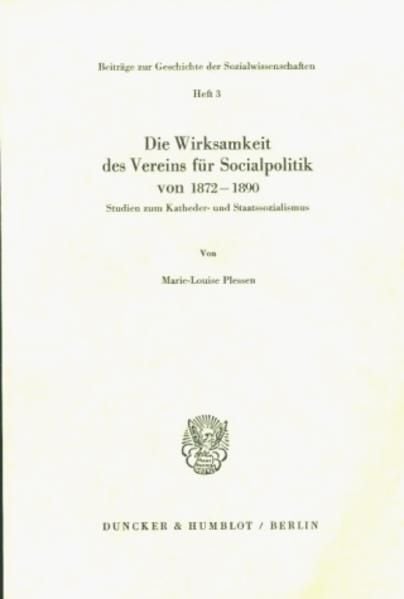 Produktbild: Die Wirksamkeit des Vereins f&uuml;r Socialpolitik von 1872 - 1890.