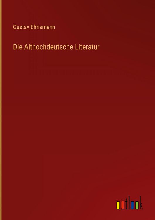 Produktbild: Die Althochdeutsche Literatur
