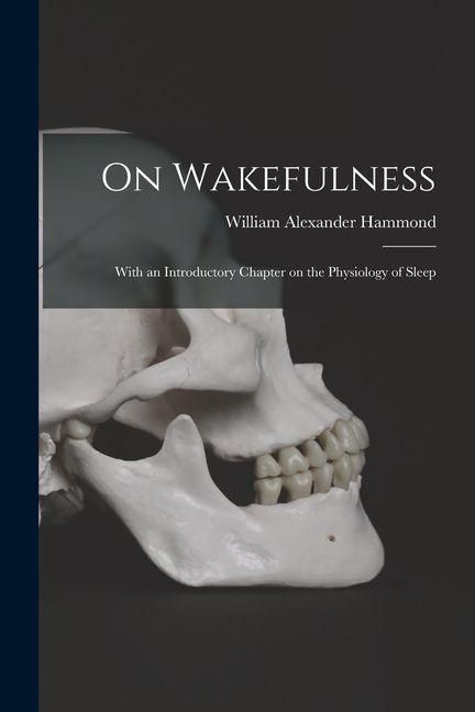 Produktbild: On Wakefulness: With an Introductory Chapter on the Physiology of Sleep