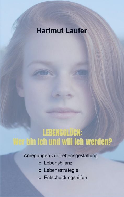 Produktbild: Lebensgl&uuml;ck: Wer bin ich und will ich werden?