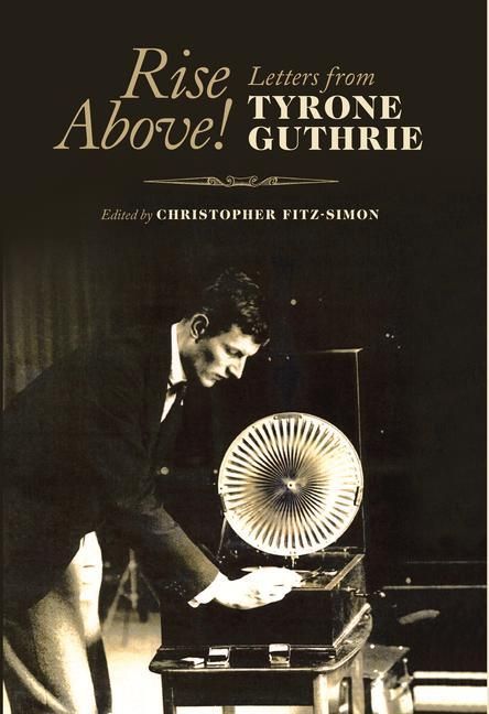 Produktbild: Rise Above!: Letters from Tyrone Guthrie