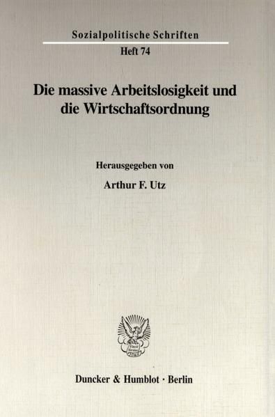 Produktbild: Die massive Arbeitslosigkeit und die Wirtschaftsordnung.