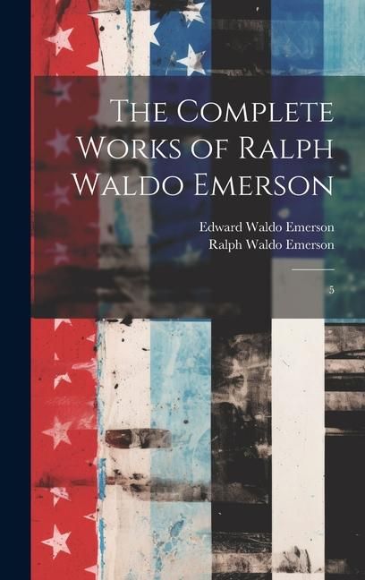 Produktbild: The Complete Works of Ralph Waldo Emerson