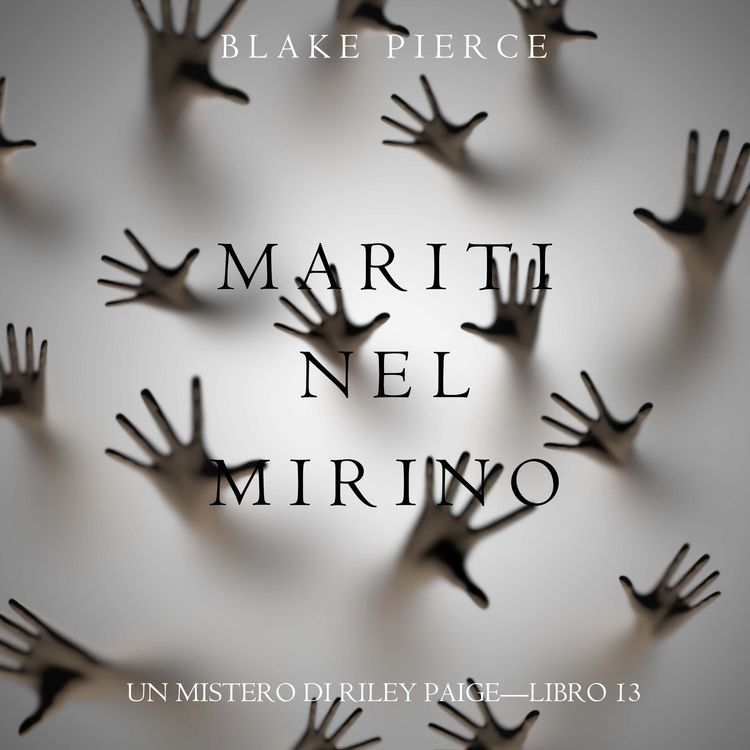 Produktbild: Mariti Nel Mirino (Un Mistero di Riley Paige&mdash;Libro 13)