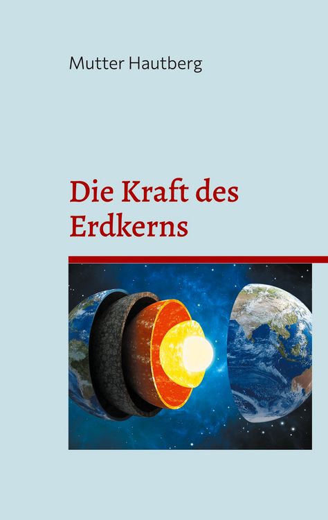 Produktbild: Die Kraft des Erdkerns