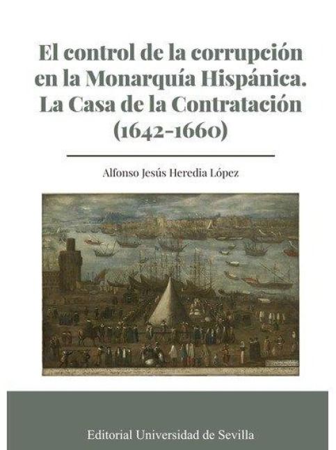 Produktbild: El control de la corrupci&oacute;n en la monarqu&iacute;a hisp&aacute;nica : la Casa de la Contrataci&oacute;n, 1642-1660