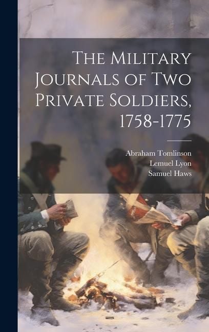 Produktbild: The Military Journals of two Private Soldiers, 1758-1775
