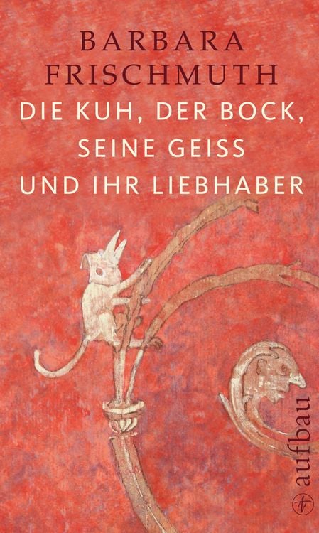 Produktbild: Die Kuh, der Bock, seine Gei&szlig; und ihr Liebhaber