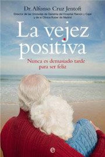 Produktbild: La vejez positiva : nunca es demasiado tarde para ser feliz