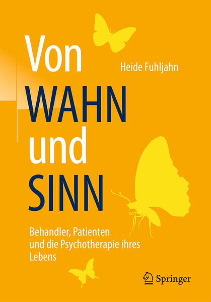 Produktbild: Von WAHN und SINN - Behandler, Patienten und die Psychotherapie ihres Lebens