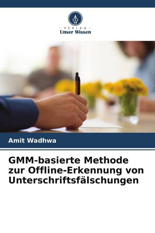 Produktbild: GMM-basierte Methode zur Offline-Erkennung von Unterschriftsf&auml;lschungen
