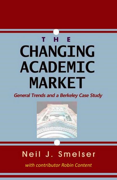 Produktbild: The Changing Academic Market: General Trends and a Berkeley Case Study