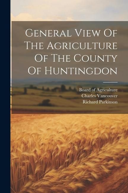 Produktbild: General View Of The Agriculture Of The County Of Huntingdon