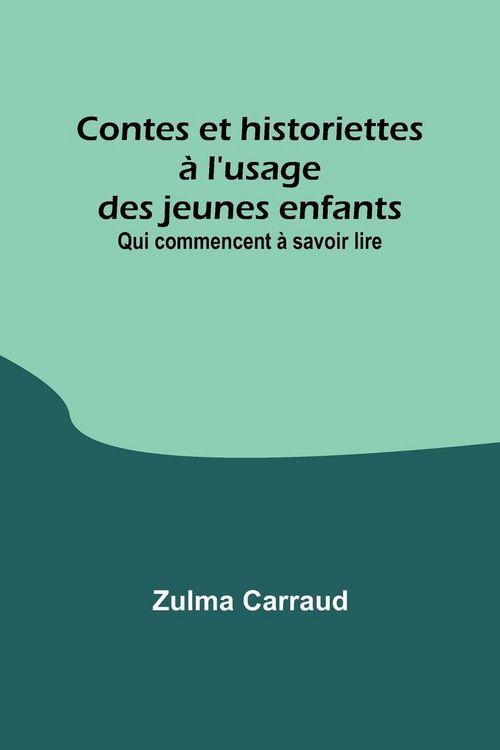 Produktbild: Contes et historiettes &agrave; l'usage des jeunes enfants; Qui commencent &agrave; savoir lire