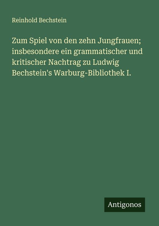Produktbild: Zum Spiel von den zehn Jungfrauen; insbesondere ein grammatischer und kritischer Nachtrag zu Ludwig Bechstein's Warburg-Bibliothek I.