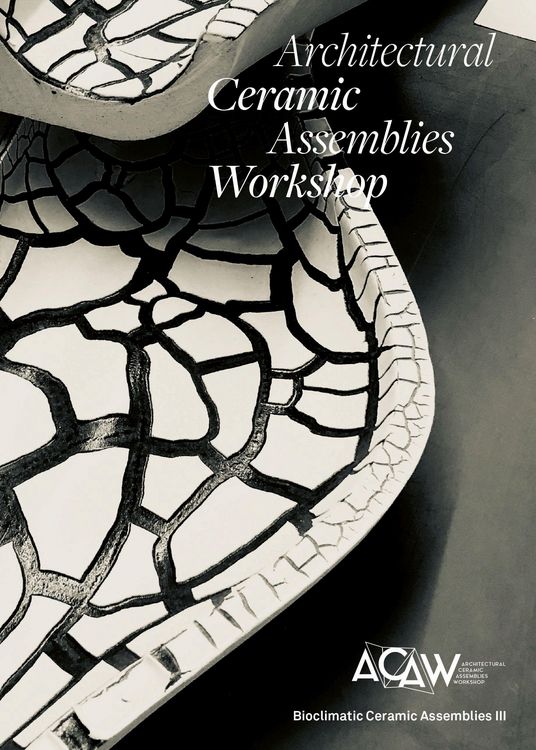 Produktbild: Architectural Ceramic Assemblies Workshop: Bioclimatic Ceramic Assemblies III