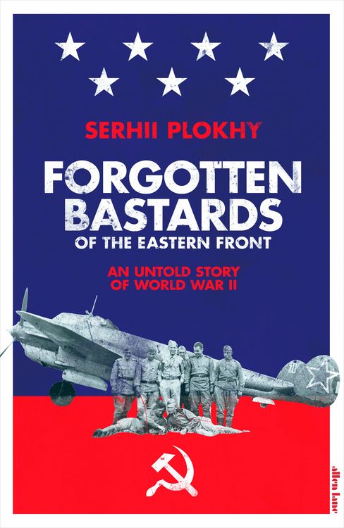 Produktbild: Plokhy, S: Forgotten Bastards of the Eastern Front