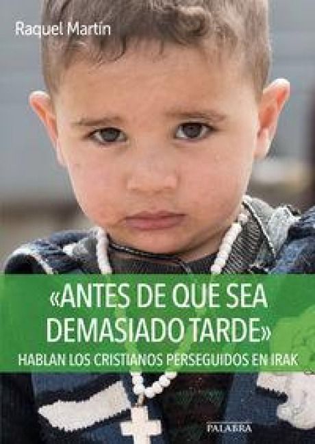 Produktbild: Antes de que sea demasiado tarde : hablan los cristianos perseguidos en Irak