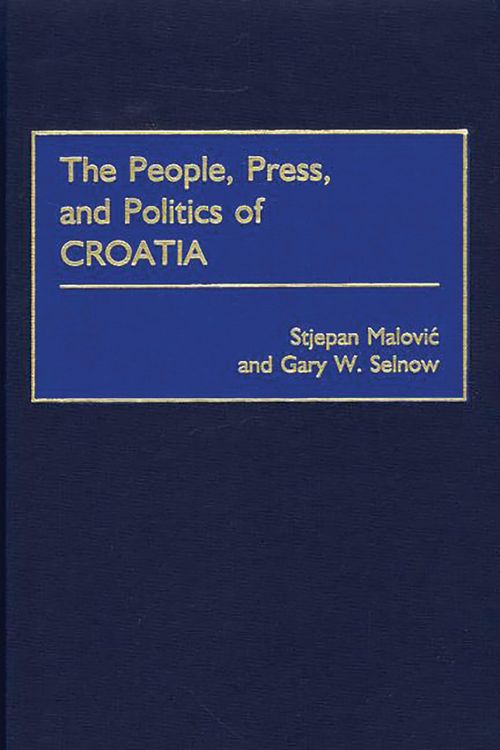 Produktbild: The People, Press, and Politics of Croatia