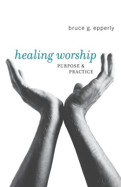 Produktbild: Healing Worship: Purpose & Practice