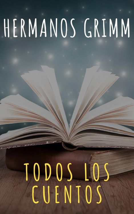 Produktbild: Todos los Cuentos de los Hermanos Grimm: Blancanieves, La Cenicienta, La Bella Durmiente, Caperucita Roja, Hansel y Gretel, Rapunzel, Pulgarcito (ilus