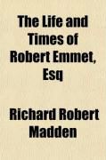 Produktbild: The Life and Times of Robert Emmet, Esq