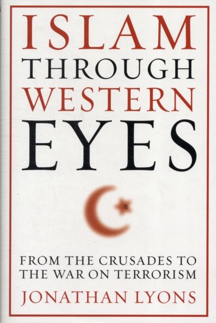 Produktbild: Lyons, J: Islam Through Western Eyes