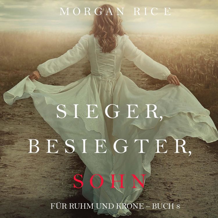 Produktbild: Sieger, Besiegter, Sohn (Von Ruhm und Krone &ndash; Buch 8)