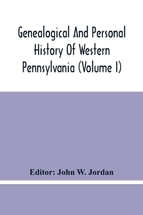 Produktbild: Genealogical And Personal History Of Western Pennsylvania (Volume I)