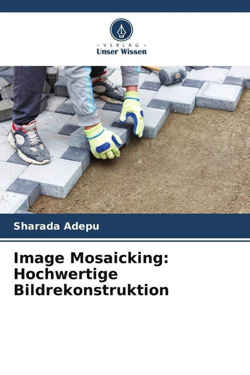 Produktbild: Image Mosaicking: Hochwertige Bildrekonstruktion
