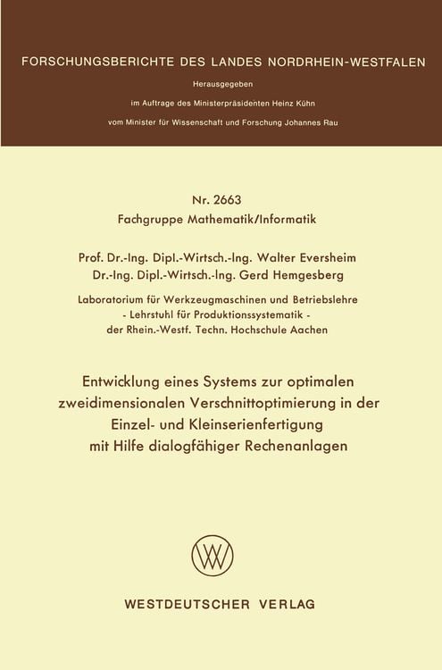 Entwicklung eines Systems zur optimalen zweidimensionalen Verschnittoptimierung in der Einzel- und Kleinserienanfertigung mit Hilfe dialogfähiger Rech