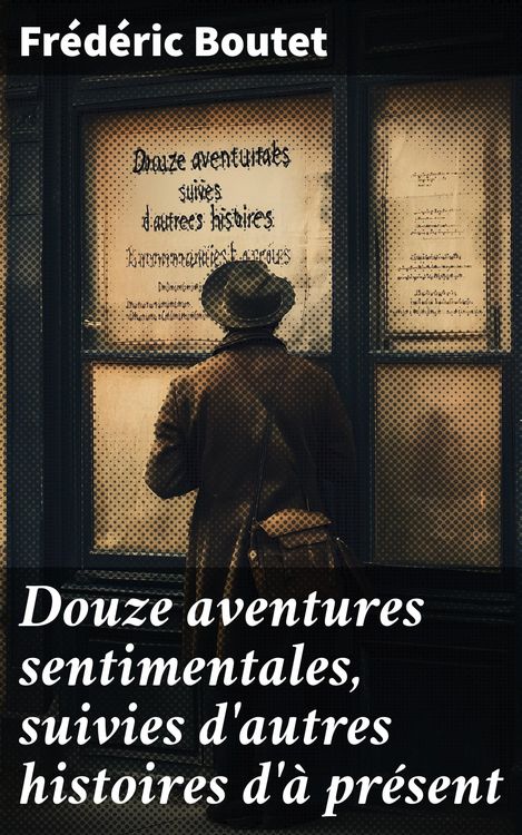 Produktbild: Douze aventures sentimentales, suivies d'autres histoires d'&agrave; pr&eacute;sent