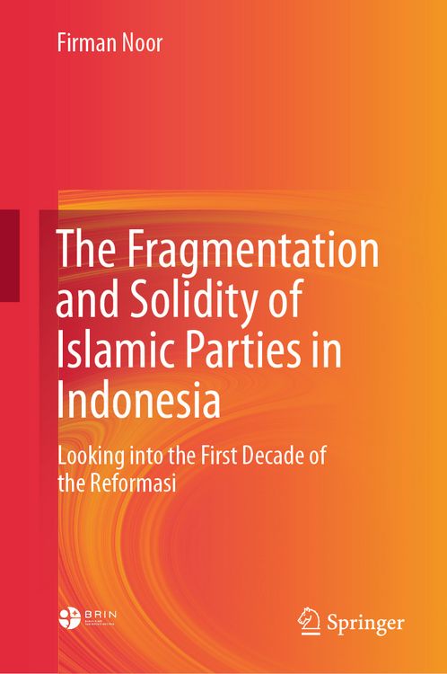 Produktbild: The Fragmentation and Solidity of Islamic Parties in Indonesia
