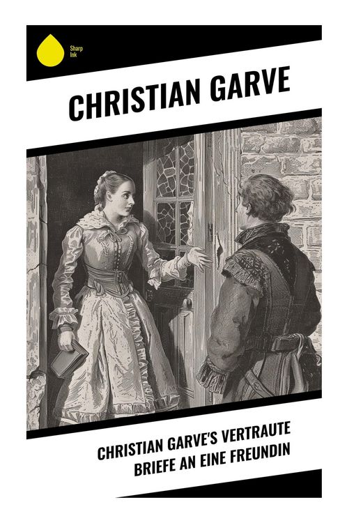 Produktbild: Christian Garve's Vertraute Briefe an eine Freundin