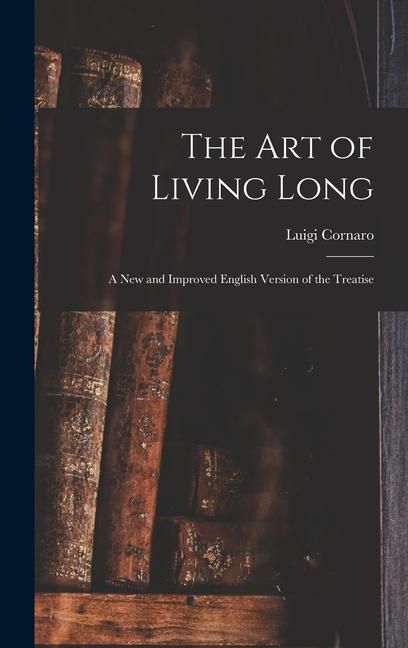 Produktbild: The Art of Living Long: A New and Improved English Version of the Treatise