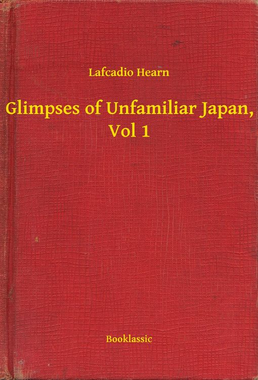 Produktbild: Glimpses of Unfamiliar Japan, Vol 1