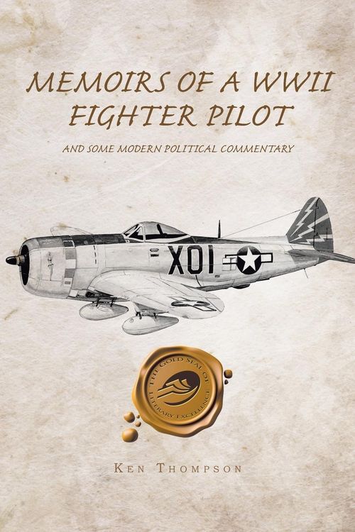 Produktbild: Memoirs of a WWII Fighter Pilot and Some Modern Political Commentary