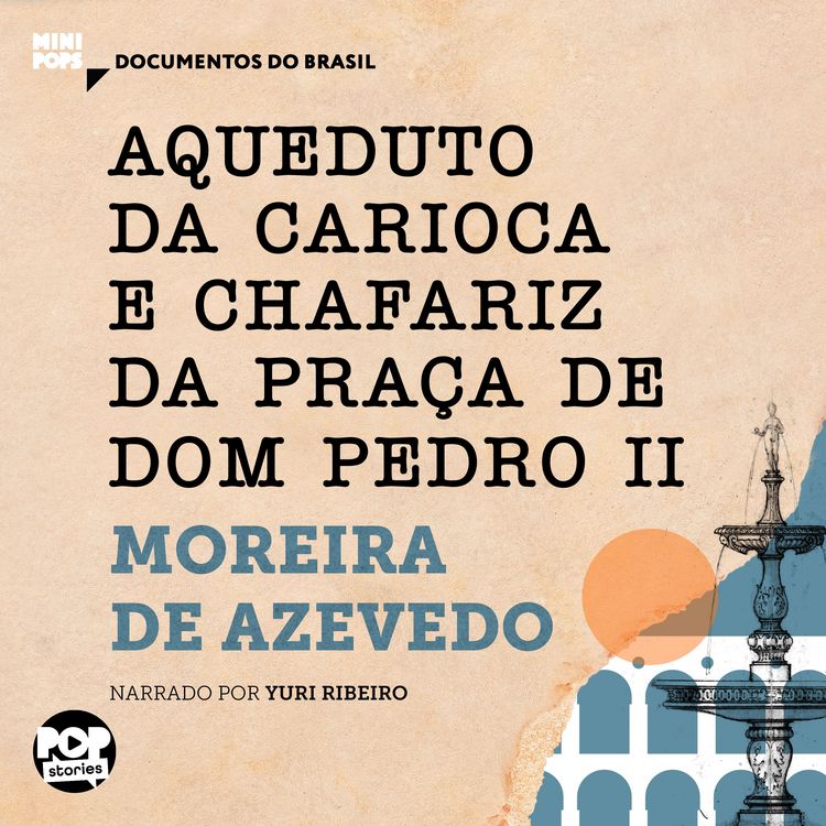 Produktbild: Aqueduto da Carioca e Chafariz da Pra&ccedil;a de Dom Pedro II: Trechos selecionados de "O Rio de Janeiro"