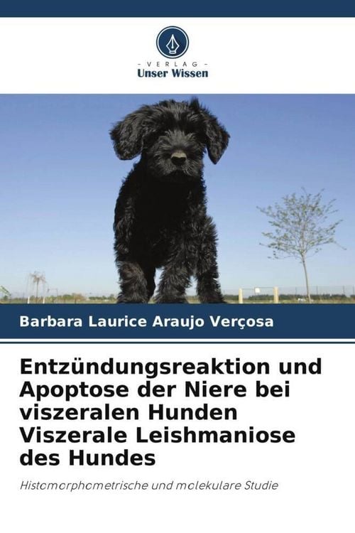 Produktbild: Entz&uuml;ndungsreaktion und Apoptose der Niere bei viszeralen Hunden Viszerale Leishmaniose des Hundes
