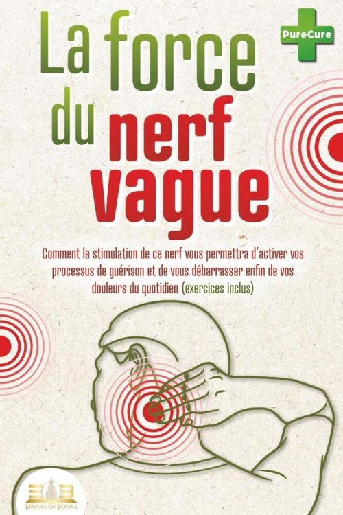 Produktbild: La force du nerf vague: Comment la stimulation de ce nerf vous permettra d'activer vos processus de gu&eacute;rison et de vous d&eacute;barrasser enfin de vos doule