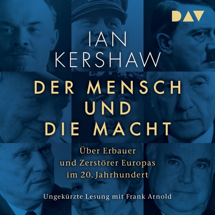 Produktbild: Der Mensch und die Macht. &Uuml;ber Erbauer und Zerst&ouml;rer Europas im 20. Jahrhundert